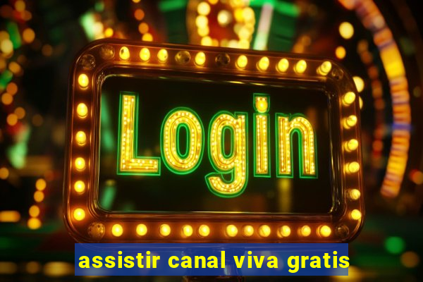 assistir canal viva gratis